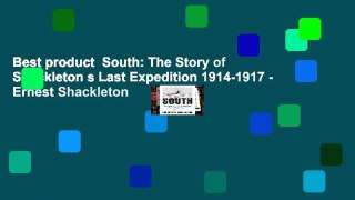 Best product  South: The Story of Shackleton s Last Expedition 1914-1917 - Ernest Shackleton