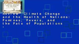 Review  Climate Change and the Health of Nations: Famines, Fevers, and the Fate of Populations -