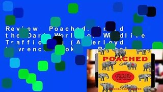 Review  Poached: Inside the Dark World of Wildlife Trafficking (A Merloyd Lawrence Book) - Rachel