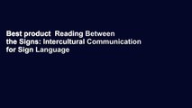Best product  Reading Between the Signs: Intercultural Communication for Sign Language