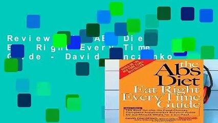 Review  The ABS Diet Eat Right Every Time Guide - David Zinczenko