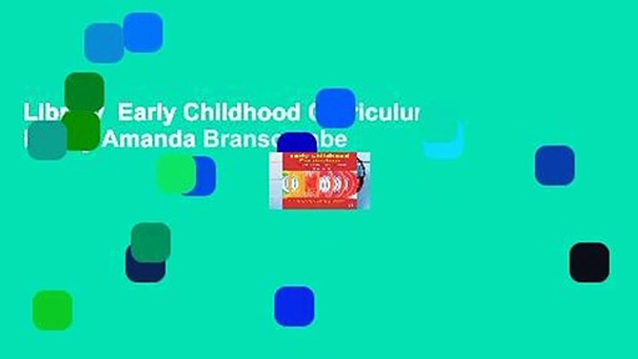 Library  Early Childhood Curriculum - Nancy Amanda Branscombe
