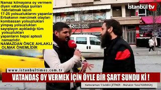 NAMAZ KILMAYANA OY VERMEM DİYEN VATANDAŞ_