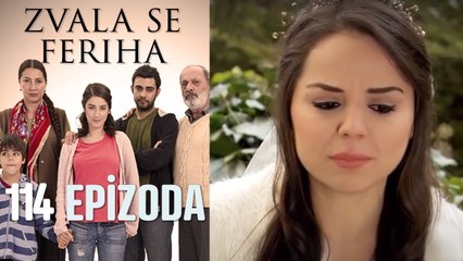 Zvala se Feriha - 114 Epizoda - Djevojka imena Feriha