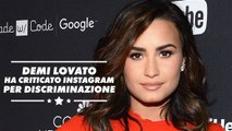 Demi Lovato è una furia contro Instagram