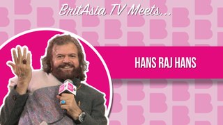 BritAsia TV Meets | Interview with Hans Raj Hans