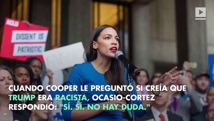 Alexandria Ocasio-Cortez dice que "sin dudas" Trump es un racista