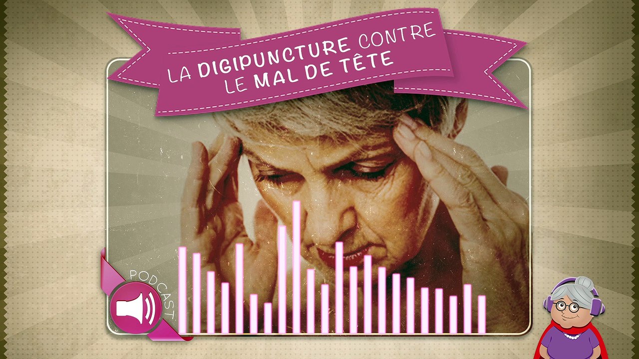 La digipuncture contre le mal de tête