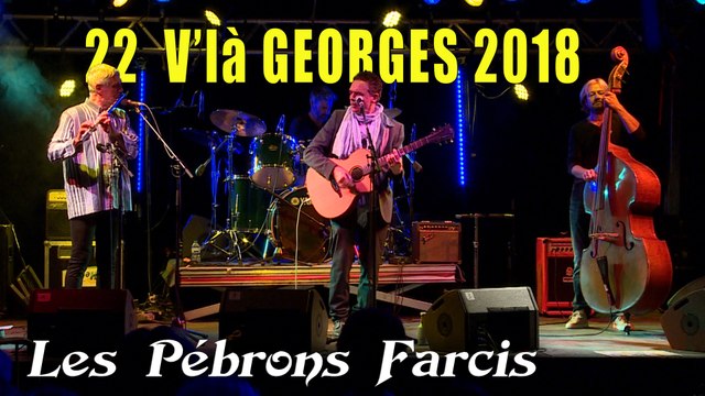 22 V'là Georges 2018 : Les Pébrons Farcis 8' 52