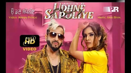 Udhne Sapoliye - Jazzy B - Neha Malik - Satti Khokhewalia - Jassi Bros - New Punjabi Songs 2019