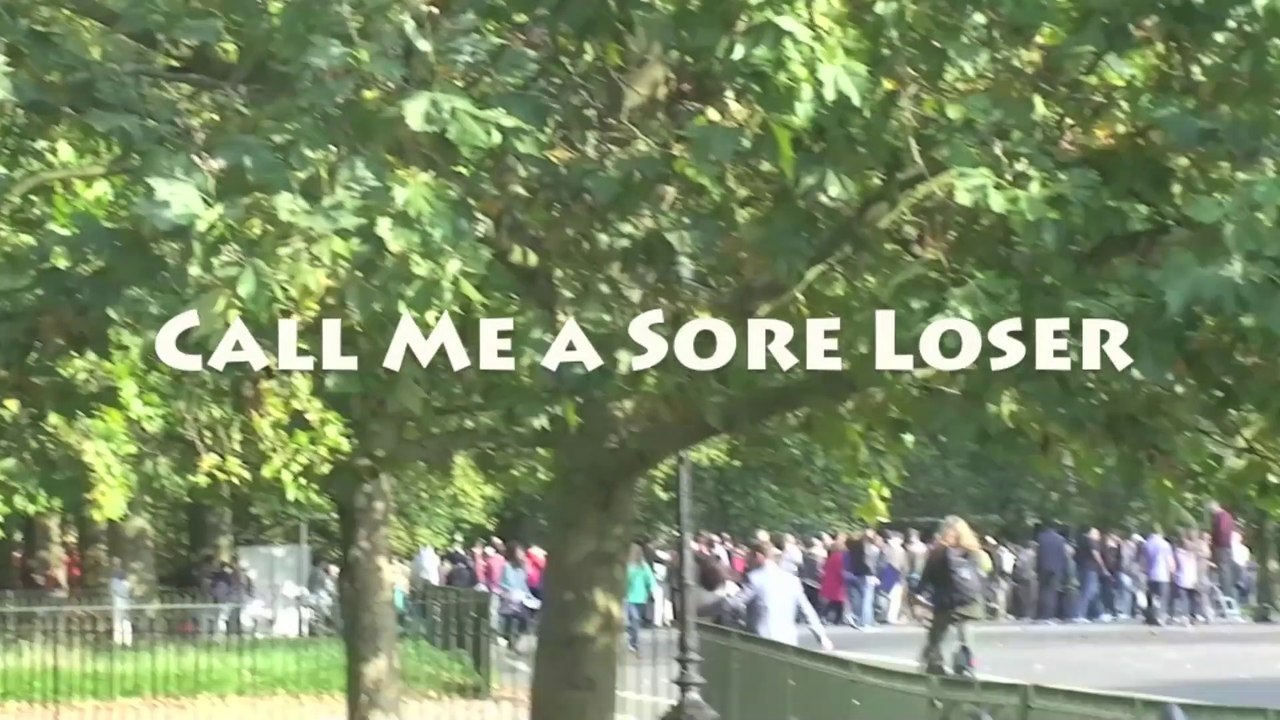 Speakers' Corner: CALL ME A SORE LOSER