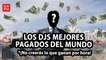 LOS DJS MEJORES PAGADOS DEL MUNDO *No creerás lo que ganan por hora