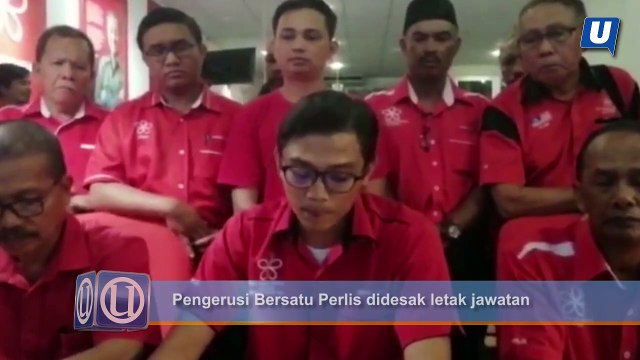 Pengerusi Bersatu Perlis didesak letak jawatan