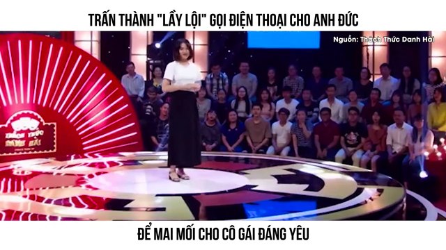 TRẤN THÀNH LẦY LỘI GỌI ĐIỆN THOẠI CHO ANH ĐỨC ĐỂ MAI MỐI CHO CÔ GÁI ĐÁNG YÊU