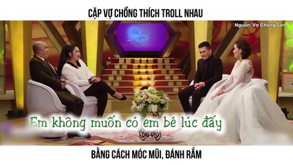 CẶP VỢ CHỒNG THÍCH TROLL NHAU BẰNG CÁCH MÓC MŨI, ĐÁNH RẮM