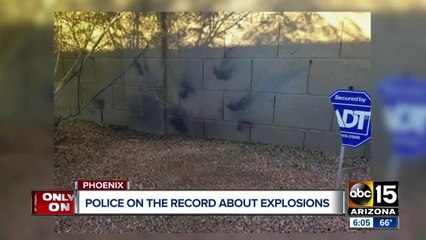Police go on the record about explosions in north Phoenix neighborhoods