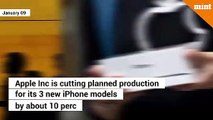 Apple cuts production plan for new iPhones by 10% for first quarter