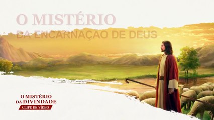 Filme evangélico "O mistério da divindade" Trecho 3 – O mistério da encarnação de Deus