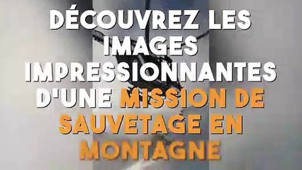 Voici les images impressionnantes d'une mission de sauvetage en montagne !