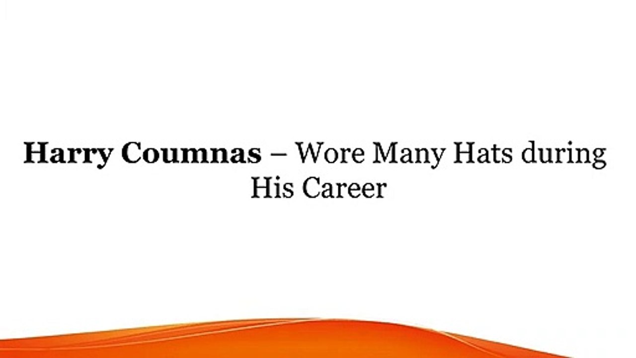 Harry Coumnas – Wore Many Hats during His Career