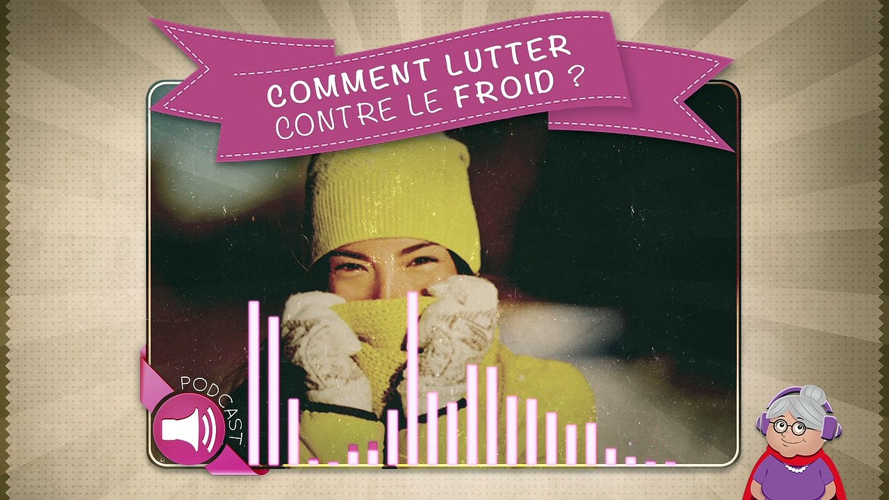 Comment lutter contre le froid ?