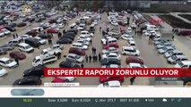 Ekspertiz raporu zorunlu oluyor