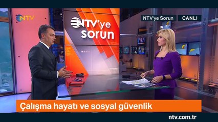 NTV'ye Sorun - Çalışma Hayatı 9 Ocak 2019