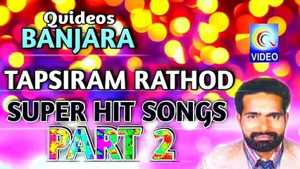BANJARA TAPSIRAM RATHOD SUPER HIT SONG PART 2 QVIDEOS