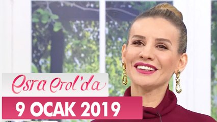 Esra Erol'da 9 Ocak 2019 - Tek Parça