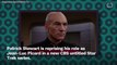 Patrick Stewart Had To Be Convinced To Play Picard Again In A New ‘Star Trek’ Series