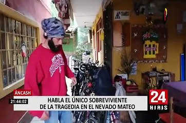 Áncash: habla único sobreviviente de tragedia en nevado Mateo