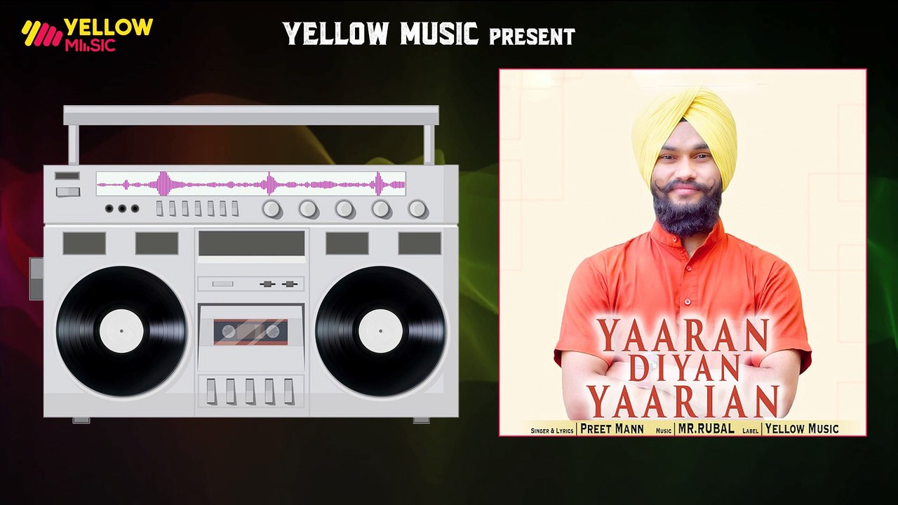 Yaariyan Diyan Yaarian | Latest Punjabi Audio Song | Preet Mann | Mr. Rubal | Yellow Music