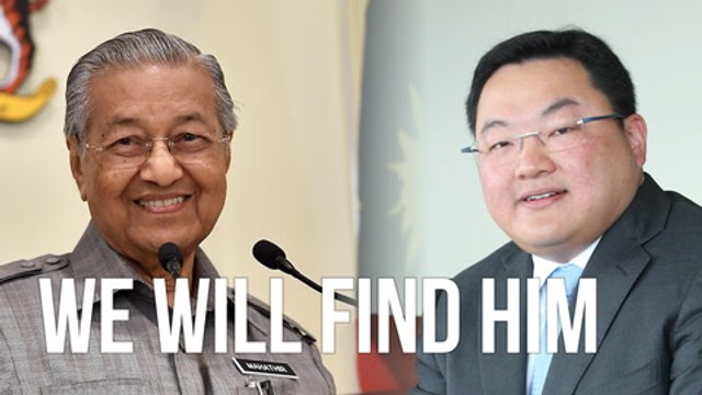 Dr M on Jho Low: There are only 7bil people in the world, we will find him