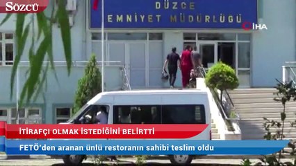 FETÖ’den aranan ünlü restoranın sahibi teslim oldu