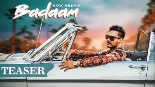 Badaam | Song Teaser | Vikk Heer | Latest Punjabi Songs 2019 | Music & Sound