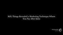 MJL Things Revealed a Marketing Technique Where You Pay After Sales