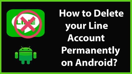 How to Delete your Line Account Permanently on Android-2019?