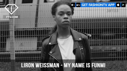 Liron Weissman Photography features My Name Is Funmi | FashionTV | FTV
