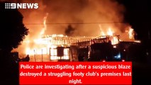 Struggling footy club in South Australia destroyed by suspicious blaze