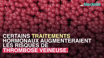 Ces traitements hormonaux augmentent le risque d'accidents veineux