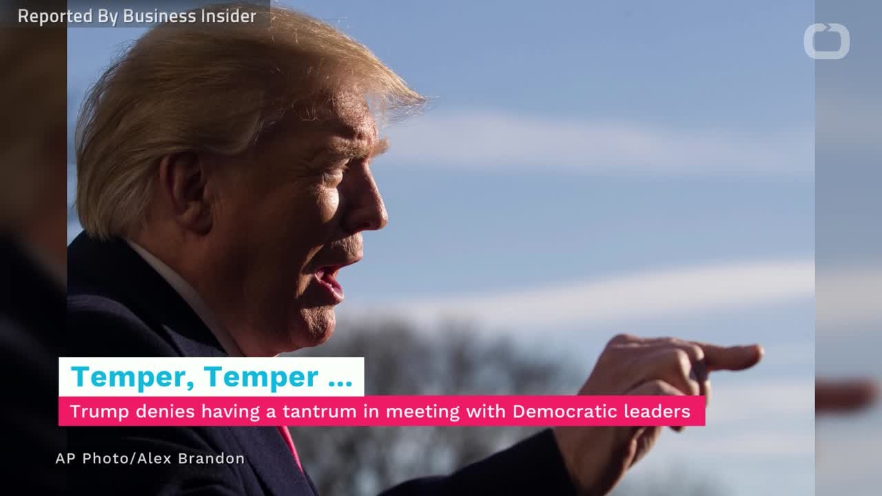 Trump: 'I Don't Have Temper Tantrums' As He Rants About Border Wall