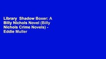 Library  Shadow Boxer: A Billy Nichols Novel (Billy Nichols Crime Novels) - Eddie Muller