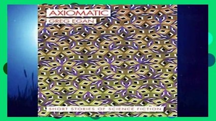 Popular Axiomatic: Short Stories of Science Fiction - Greg Egan
