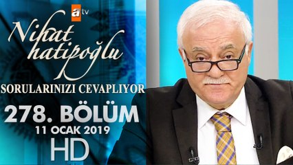 Nihat Hatipoğlu Sorularınızı Cevaplıyor - 11 Ocak 2019