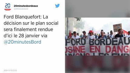Ford. Les 850 salariés de l'usine Blanquefort seront fixés sur leur sort le 28 janvier prochain