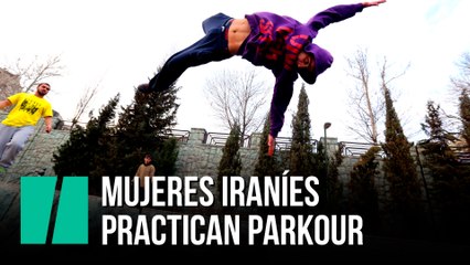 Las mujeres que rompen barreras en Irán haciendo parkour