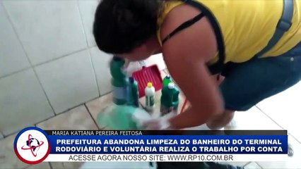 Voluntária assume limpeza dos banheiros do terminal após descaso da prefeitura de Araçatuba (SP)