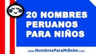 20 nombres peruanos para niños - los mejores nombres de bebé - www.nombresparamibebe.com