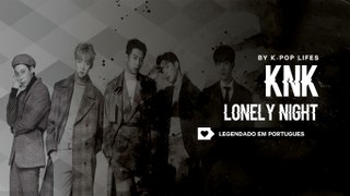 《COMEBACK》KNK (크나큰) - LONELY NIGHT Legendado PT | BR