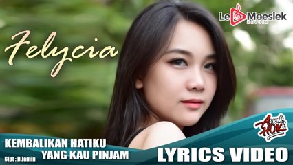Felycia - Kembalikan Hatiku Yang Kau Pinjam "OST Anak Hoki" (Official Lyrics Video)